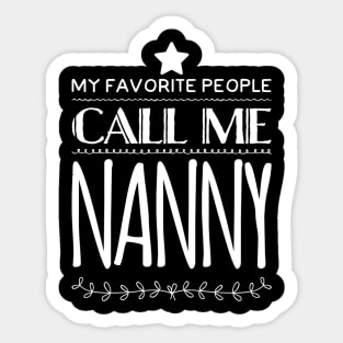 My Favorite People Call Me Nanny Sticker